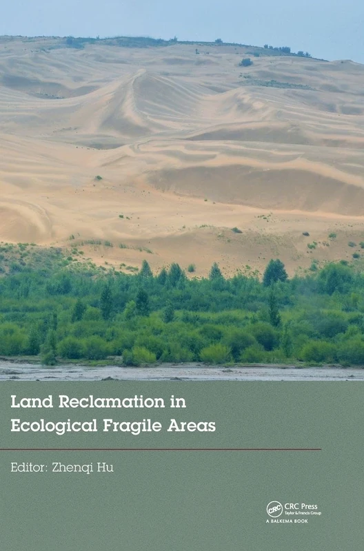 Land Reclamation in Ecological Fragile Areas: Proceedings of the 2nd International Symposium on Land Reclamation and Ecological Restoration (LRER 2017), October 20-23, 2017, Beijing, PR China