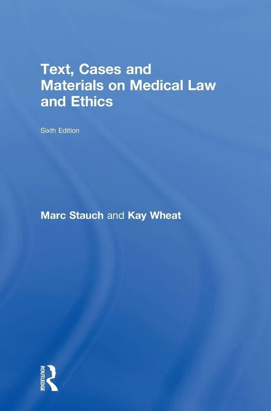 Text, Cases and Materials on Medical Law and Ethics