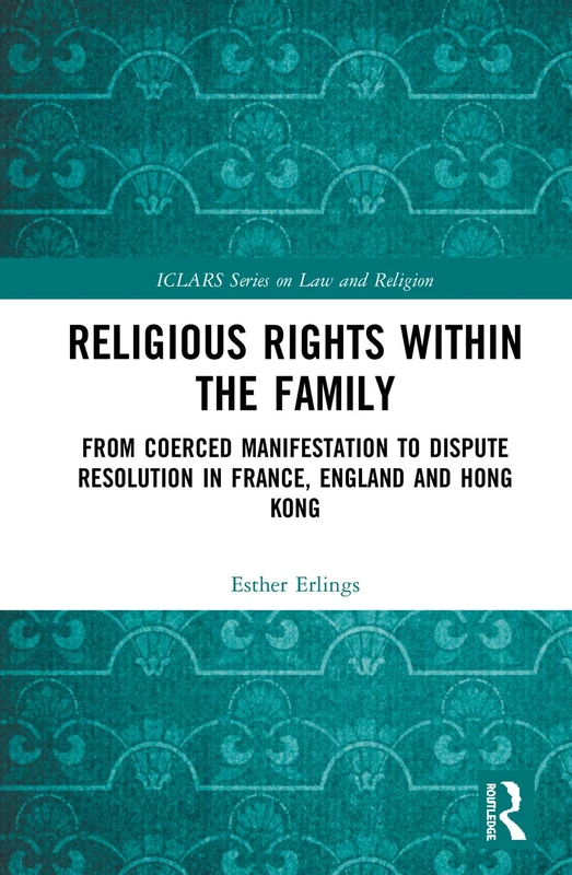 Religious Rights within the Family - Routledge ICLARS Series