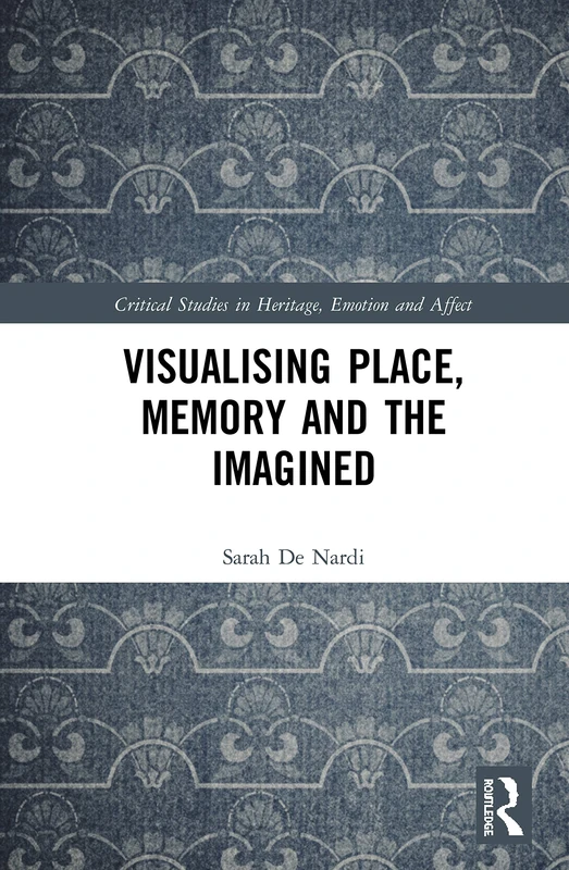 Routledge - Visualising Place, Memory and the Imagined Book