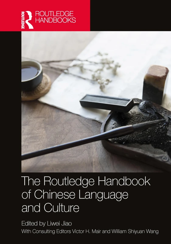 The Routledge Handbook of Chinese Language and Culture (Routledge Language Handbooks)