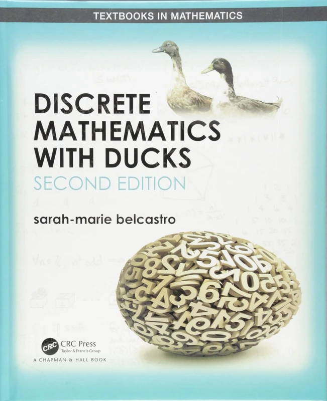 Discrete Mathematics with Ducks (Textbooks in Mathematics)