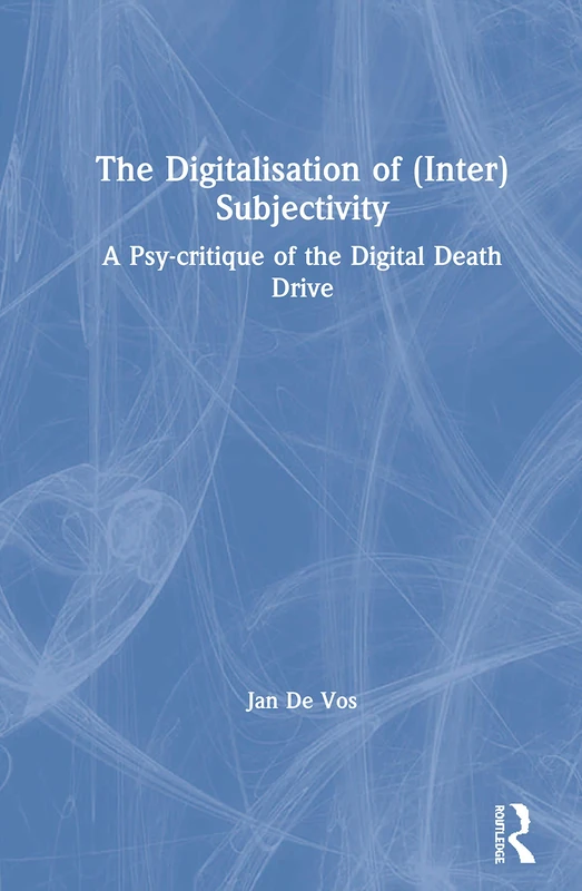 Routledge - The Digitalisation of (Inter)Subjectivity Book
