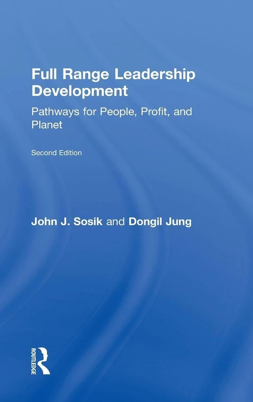 Full Range Leadership Development: Pathways for People, Profit, and Planet