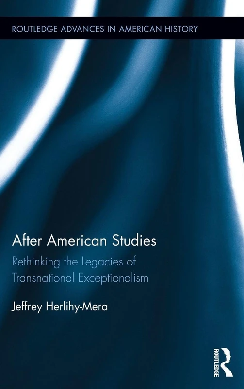 Routledge After American Studies - Rethinking Transnationalism