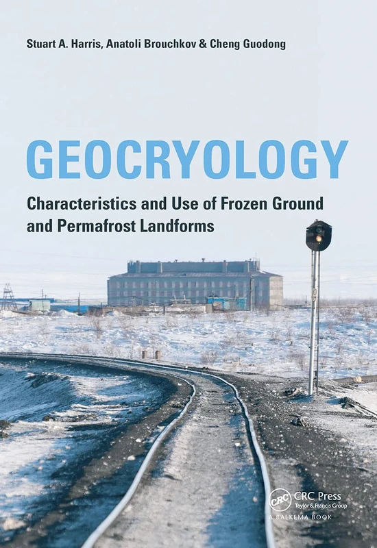 CRC Press Geocryology - Frozen Ground and Permafrost Study