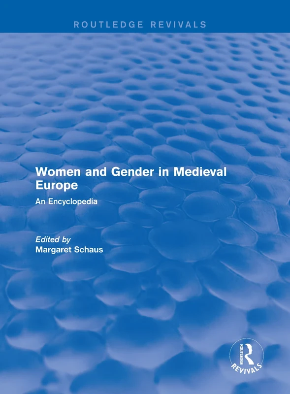 Routledge Revivals: Women and Gender in Medieval Europe (2006): An Encyclopedia: 14 (Routledge Revivals: Routledge Encyclopedias of the Middle Ag)