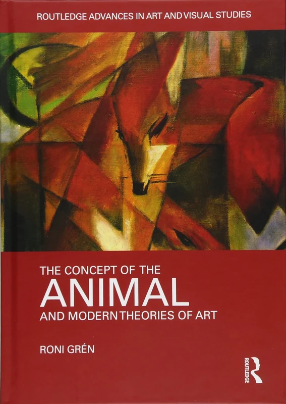 The Concept of the Animal and Modern Theories of Art (Routledge Advances in Art and Visual Studies) - Image 1