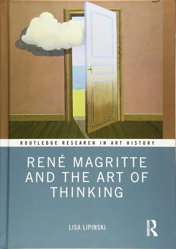 René Magritte and the Art of Thinking (Routledge Research in Art History)