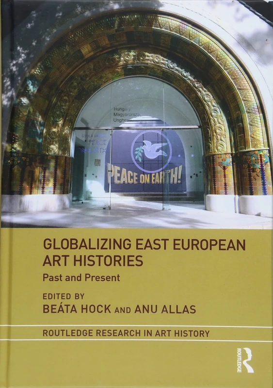 Routledge Globalizing East European Art Histories Book