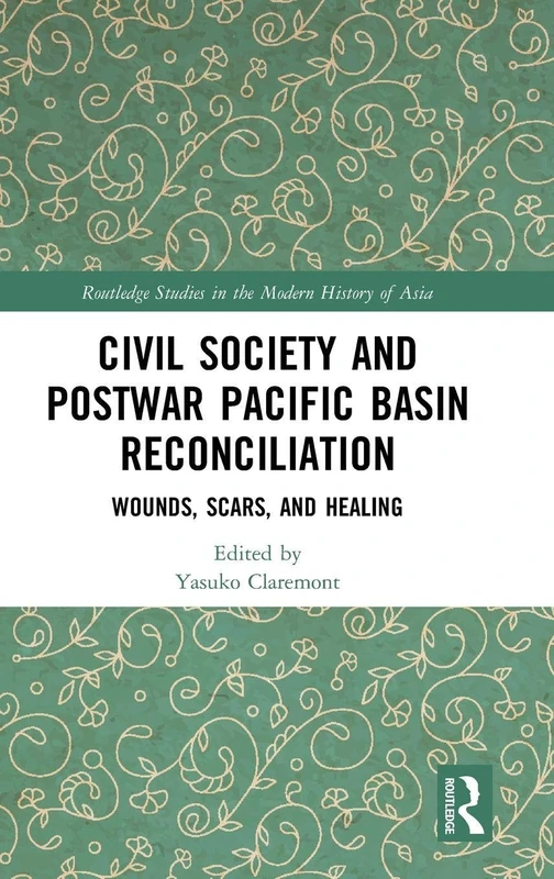 Routledge Civil Society and Postwar Pacific Basin Reconciliation