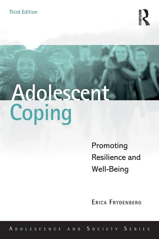 Adolescent Coping: Promoting Resilience and Well-Being (Adolescence and Society) - Image 1