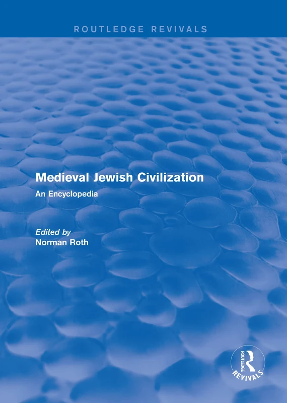Routledge Revivals: Medieval Jewish Civilization (2003): An Encyclopedia: 7 (Routledge Revivals: Routledge Encyclopedias of the Middle Ages)