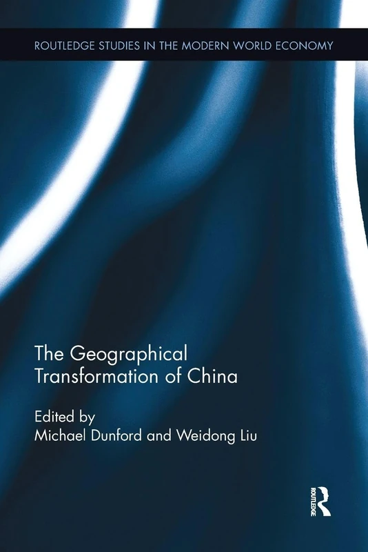 The Geographical Transformation of China (Routledge Studies in the Modern World Economy) - Image 1