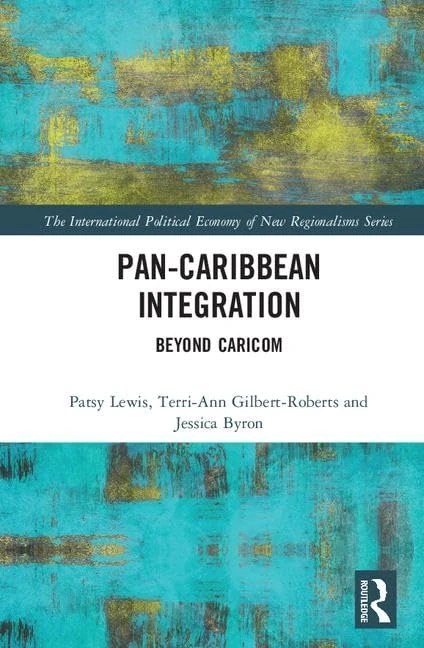 Pan-Caribbean Integration: Beyond CARICOM (New Regionalisms Series)