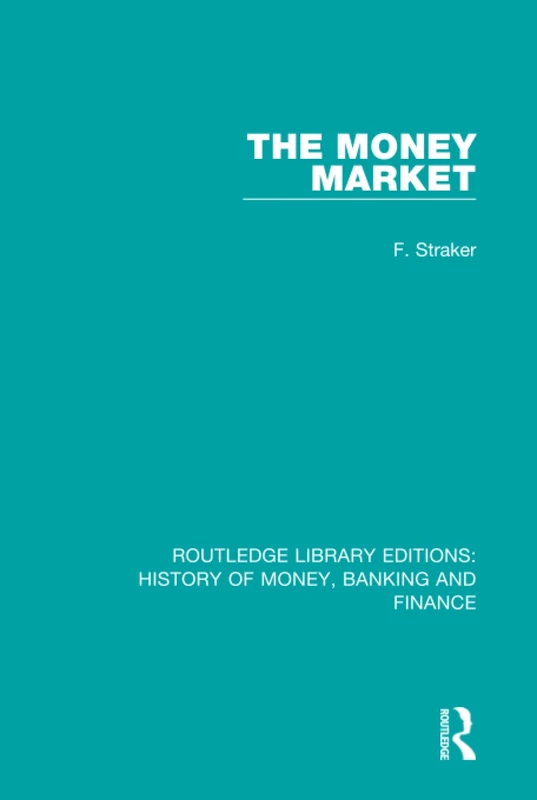 Routledge The Money Market: 10 - History of Money and Banking