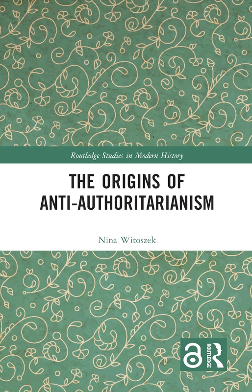 The Origins of Anti-Authoritarianism (Routledge Studies in Modern History) - Image 1