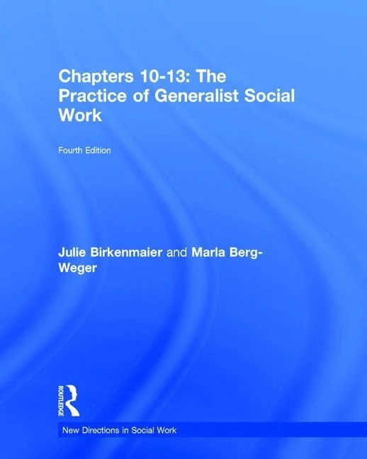 Routledge The Practice of Generalist Social Work Chapters 10-13
