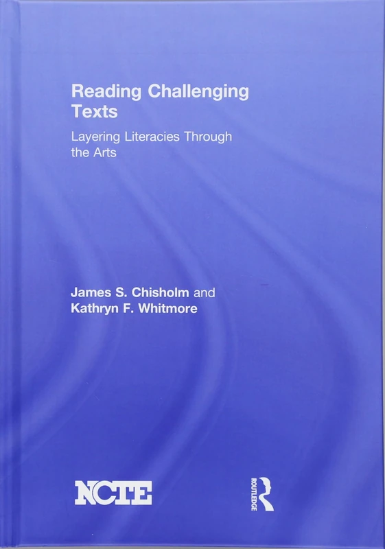 Routledge Reading Challenging Texts: Layering Literacies Book