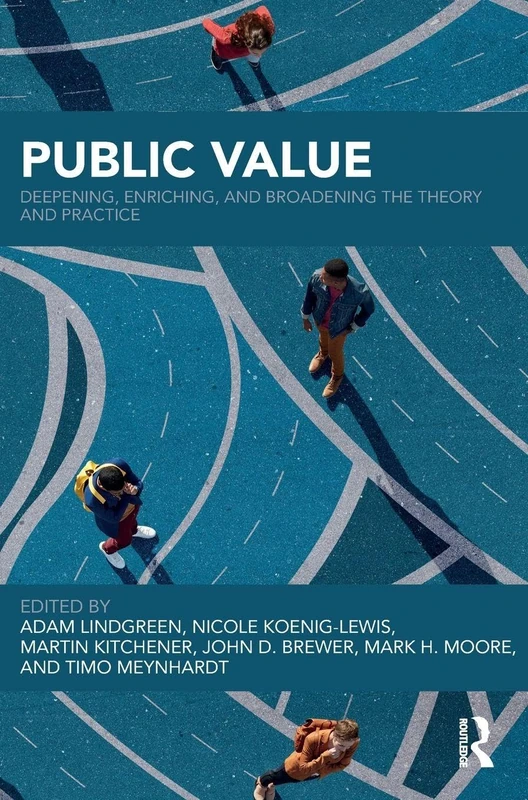 Routledge - Public Value: Deepening, Enriching, and Broadening
