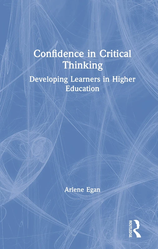 Routledge Confidence in Critical Thinking - Higher Ed Guide
