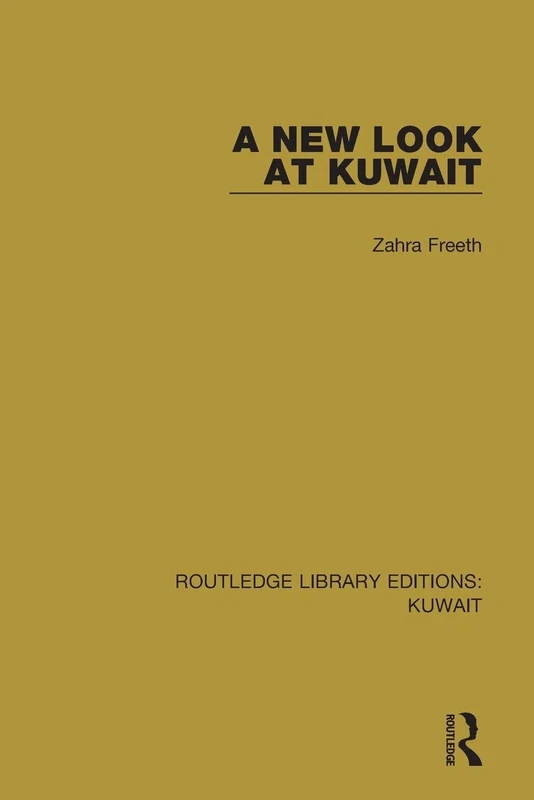 A New Look at Kuwait: 1 (Routledge Library Editions: Kuwait)