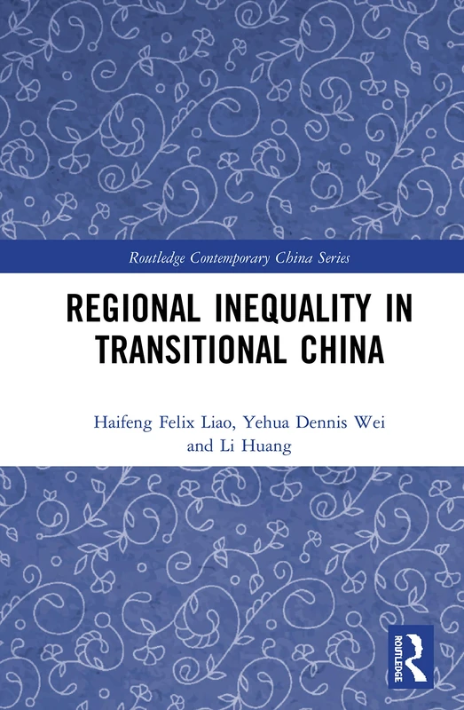 Regional Inequality in Transitional China (Routledge Contemporary China Series)