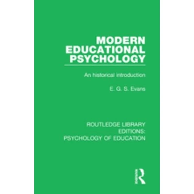 Modern Educational Psychology: An Historical Introduction (Routledge Library Editions: Psychology of Education)