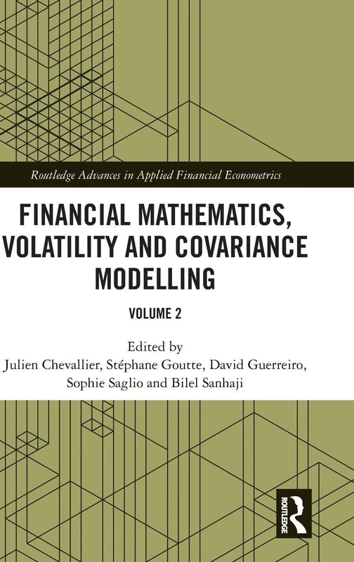 Financial Mathematics, Volatility and Covariance Modelling: Volume 2 (Routledge Advances in Applied Financial Econometrics)