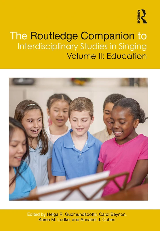 The Routledge Companion to Interdisciplinary Studies in Singing, Volume II: Education: Volume II: Education: 2