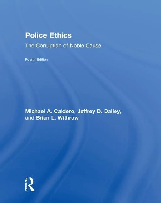 Police Ethics: The Corruption of Noble Cause
