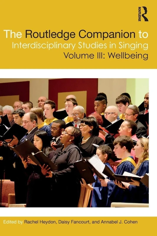 The Routledge Companion to Interdisciplinary Studies in Singing, Volume III: Wellbeing: 3