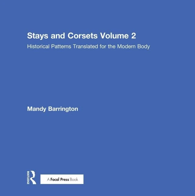 Stays and Corsets Volume 2: Historical Patterns Translated for the Modern Body - Image 1