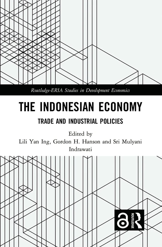 The Indonesian Economy: Trade and Industrial Policies (Routledge-ERIA Studies in Development Economics)