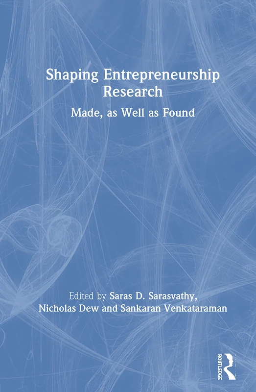 Shaping Entrepreneurship Research: Made, as Well as Found - Image 1
