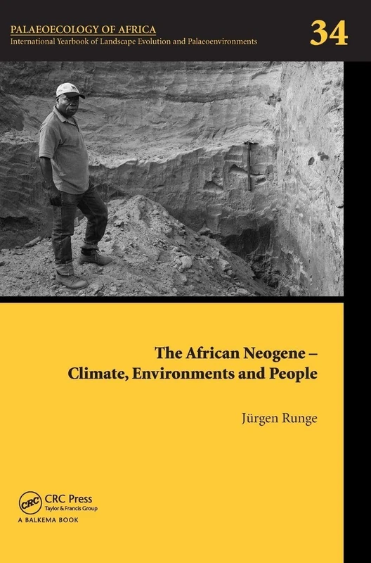 The African Neogene - Climate, Environments and People: Palaeoecology of Africa 34