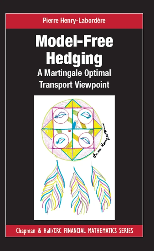 Model-free Hedging: A Martingale Optimal Transport Viewpoint (Chapman and Hall/CRC Financial Mathematics Series)