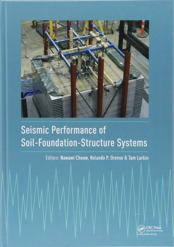 Seismic Performance of Soil-Foundation-Structure Systems: Selected Papers from the International Workshop on Seismic Performance of ... Auckland, New Zealand, 21-22 November 2016