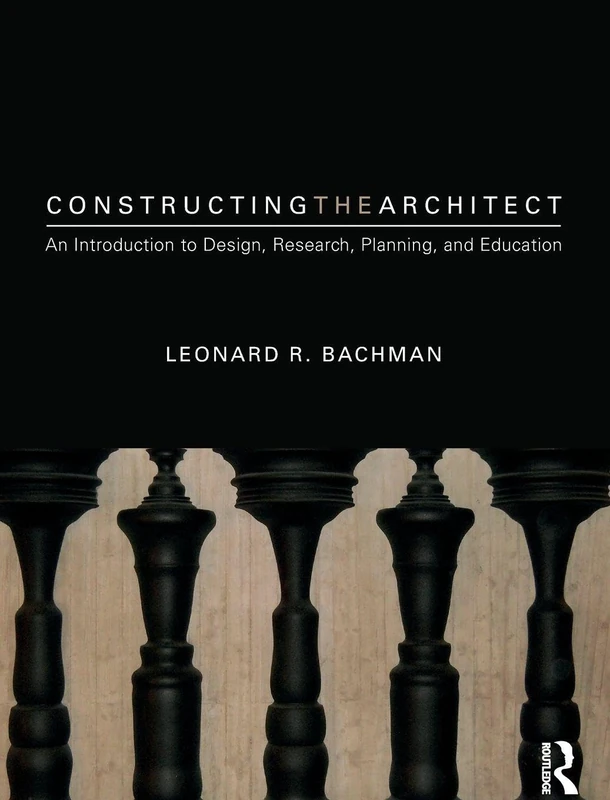 Routledge Constructing the Architect - Architecture Theory Book