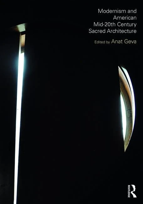 Routledge - Modernism and American Mid-20th Century Sacred Architecture