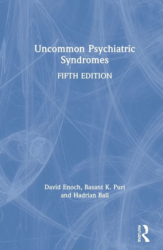 Uncommon Psychiatric Syndromes: Fifth Edition