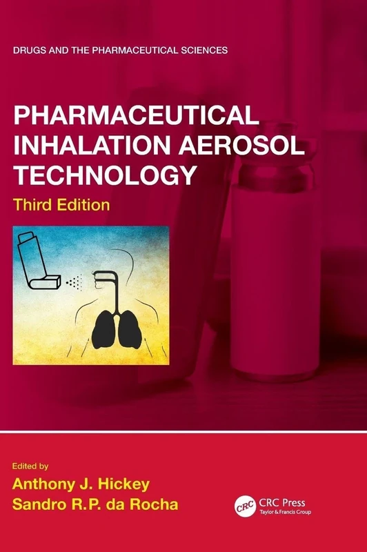 Pharmaceutical Inhalation Aerosol Technology, Third Edition (Drugs and the Pharmaceutical Sciences)