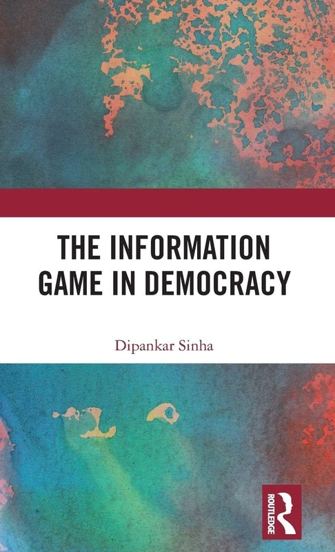 Routledge - The Information Game in Democracy Book