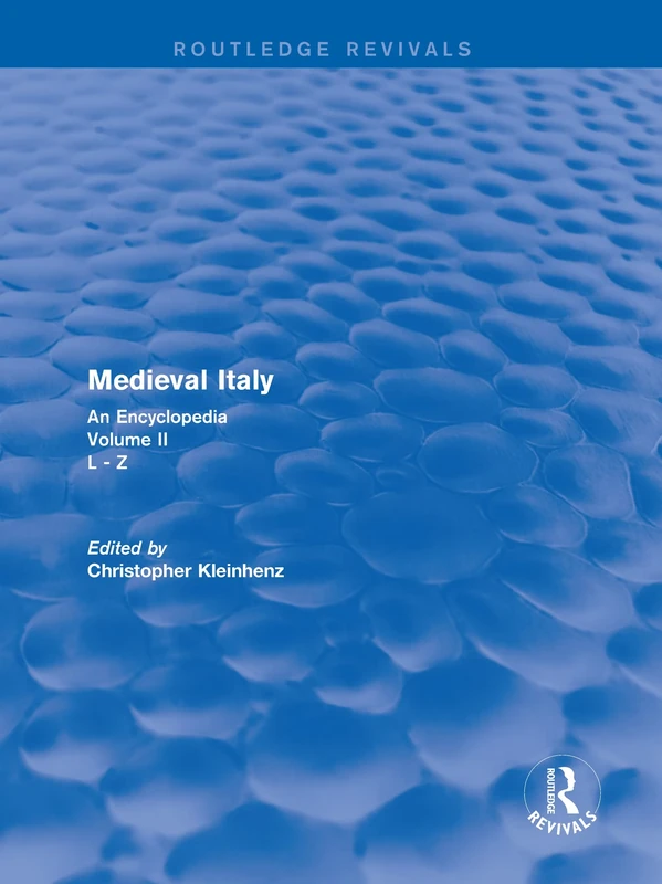 Routledge Revivals: Medieval Italy (2004): An Encyclopedia - Volume II: 10 (Routledge Revivals: Routledge Encyclopedias of the Middle Ages)