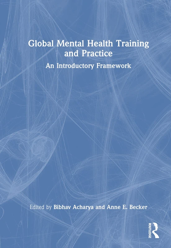 Global Mental Health Training and Practice: An Introductory Framework