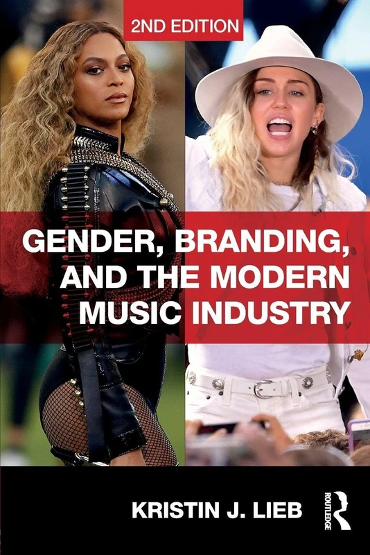 Gender, Branding, and the Modern Music Industry: The Social Construction of Female Popular Music Stars