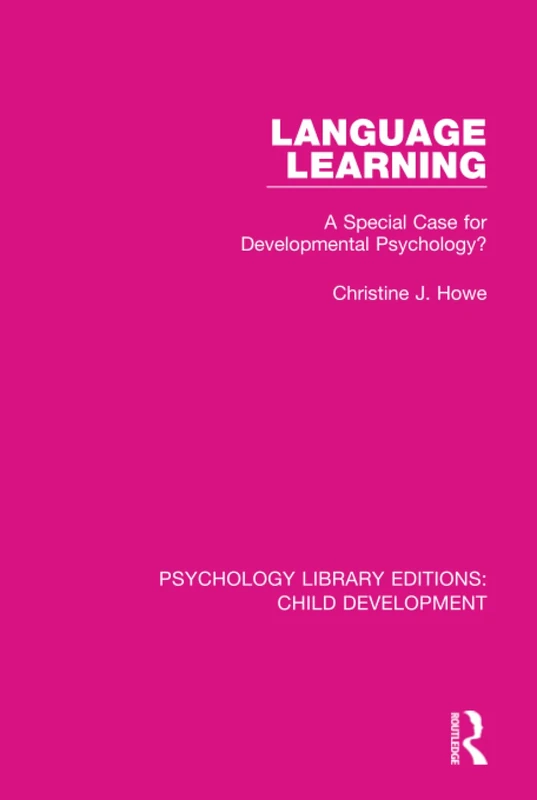 Language Learning: A Special Case for Developmental Psychology?: 3 (Psychology Library Editions: Child Development)