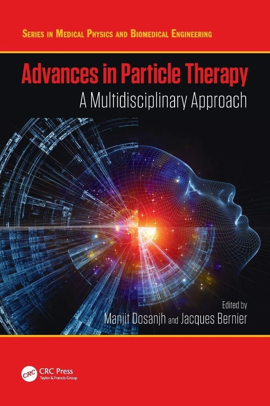 Advances in Particle Therapy - CRC Press Medical Physics Book
