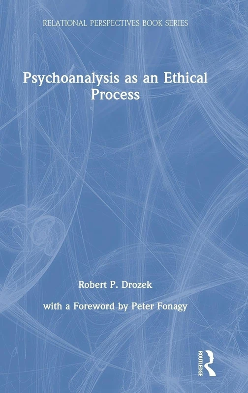 Psychoanalysis as an Ethical Process (Relational Perspectives Book Series)