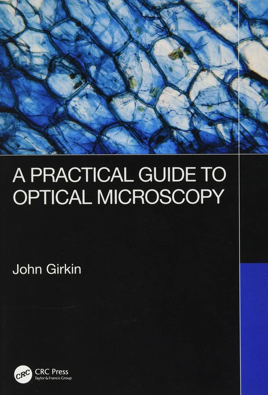A Practical Guide to Optical Microscopy